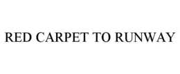 RED CARPET TO RUNWAY trademark