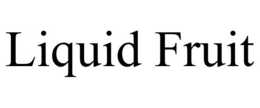 LIQUID FRUIT trademark