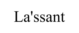 LA'SSANT trademark