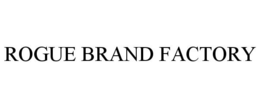 ROGUE BRAND FACTORY trademark
