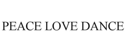 PEACE LOVE DANCE trademark