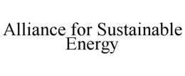 ALLIANCE FOR SUSTAINABLE ENERGY trademark