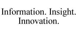 INFORMATION. INSIGHT. INNOVATION. trademark