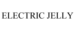 ELECTRIC JELLY trademark