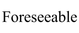 FORESEEABLE trademark