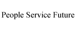 PEOPLE SERVICE FUTURE trademark