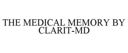 THE MEDICAL MEMORY BY CLARIT-MD trademark