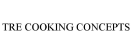 TRE COOKING CONCEPTS trademark
