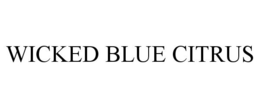 WICKED BLUE CITRUS trademark