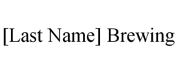 [LAST NAME] BREWING trademark