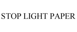 STOP LIGHT PAPER trademark