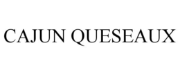 CAJUN QUESEAUX trademark