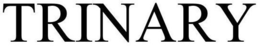 TRINARY trademark