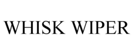 WHISK WIPER trademark