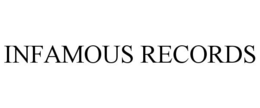 INFAMOUS RECORDS trademark
