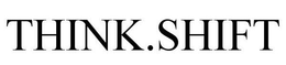 THINK.SHIFT trademark