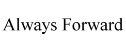 ALWAYS FORWARD trademark