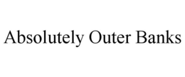 ABSOLUTELY OUTER BANKS trademark