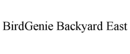BIRDGENIE BACKYARD EAST trademark