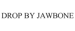 DROP BY JAWBONE trademark