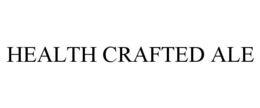 HEALTH CRAFTED ALE trademark
