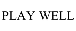 PLAY WELL trademark