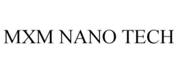 MXM NANO TECH trademark