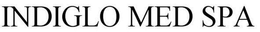 INDIGLO MED SPA trademark