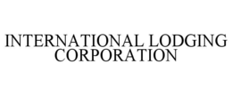 INTERNATIONAL LODGING CORPORATION trademark