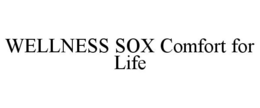 WELLNESS SOX COMFORT FOR LIFE trademark