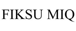 FIKSU MIQ trademark