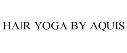 HAIR YOGA BY AQUIS trademark
