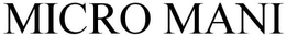 MICRO MANI trademark
