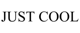 JUST COOL trademark