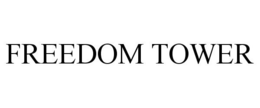 FREEDOM TOWER trademark