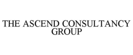 THE ASCEND CONSULTANCY GROUP trademark