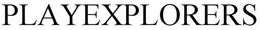 PLAYEXPLORERS trademark