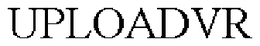 UPLOADVR trademark