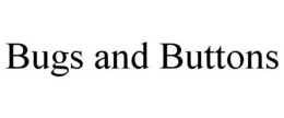 BUGS AND BUTTONS trademark