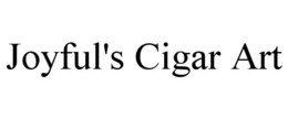 JOYFUL'S CIGAR ART trademark