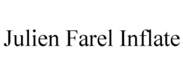 JULIEN FAREL INFLATE trademark