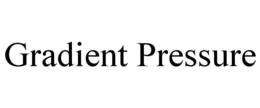 GRADIENT PRESSURE trademark