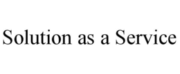 SOLUTION AS A SERVICE trademark