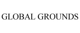 GLOBAL GROUNDS trademark