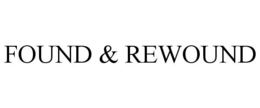 FOUND & REWOUND trademark