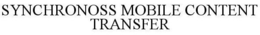 SYNCHRONOSS MOBILE CONTENT TRANSFER trademark