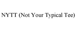 NYTT (NOT YOUR TYPICAL TEE) trademark