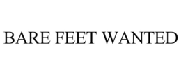 BARE FEET WANTED trademark