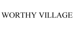 WORTHY VILLAGE trademark