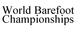 WORLD BAREFOOT CHAMPIONSHIPS trademark
